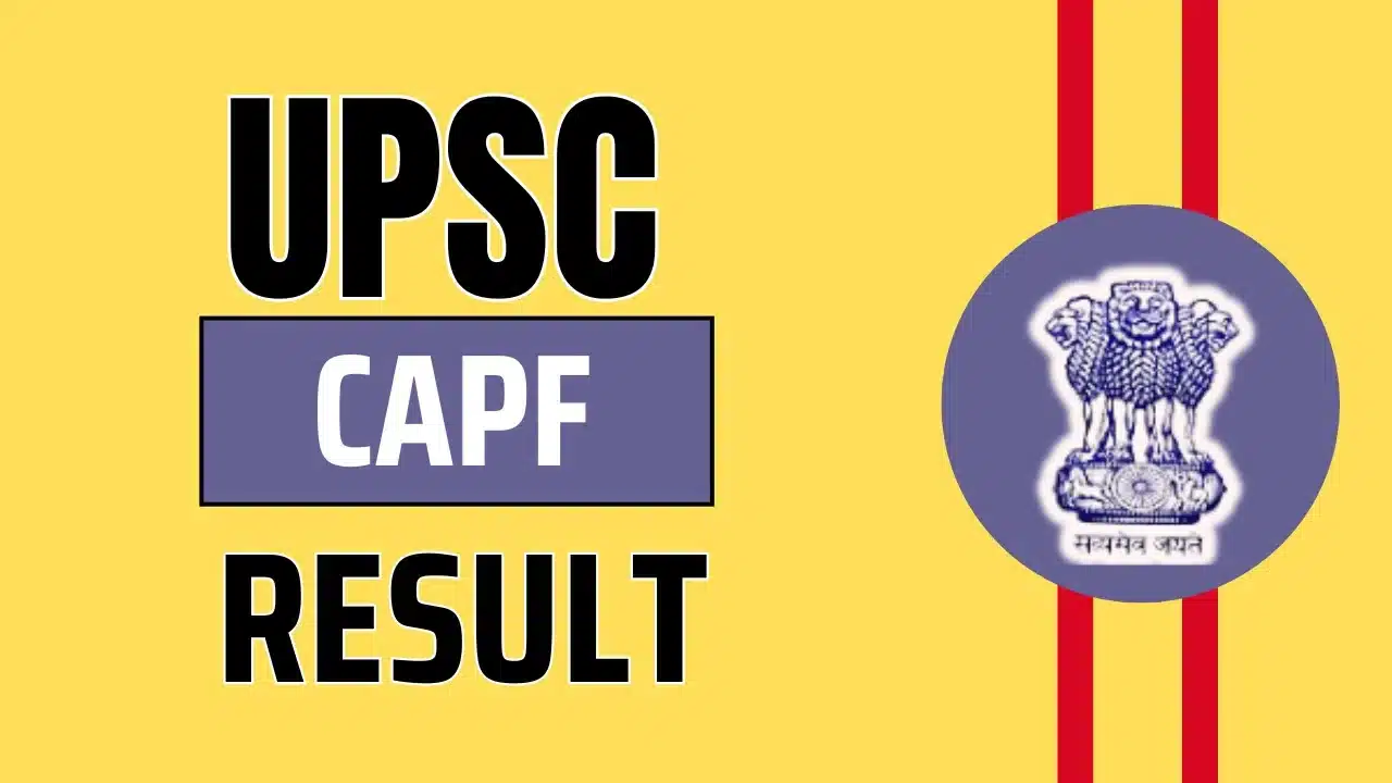 UPSC CAPF AC Recruitment 2024 Result Out